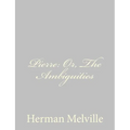 Pierre: Or, The Ambiguities
