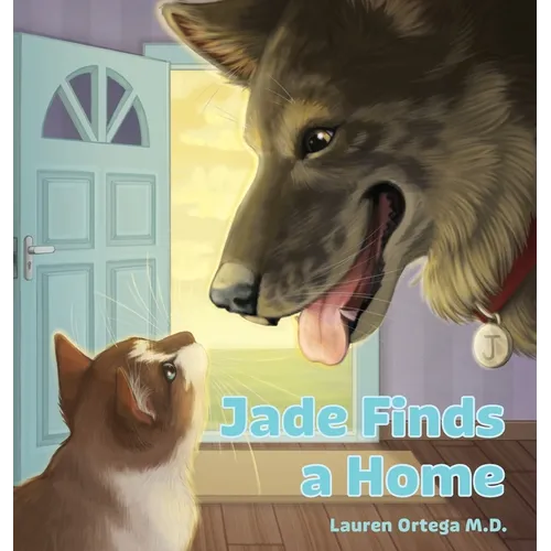 Jade Finds a Home: A Children's Book about the Power of Generosity, Celebrating Friendship, and the Meaning of Family