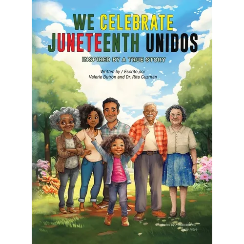 We Celebrate Juneteenth Unidos: Inspired by a true story
