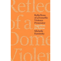 Reflections of a Domestic Violence Prosecutor: Suggestions for Reform