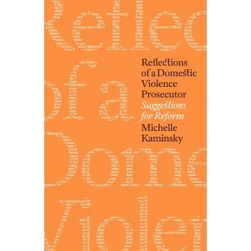 Reflections of a Domestic Violence Prosecutor: Suggestions for Reform