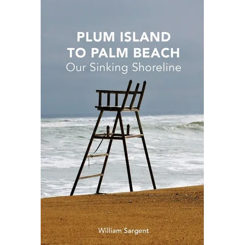 Plum Island to Palm Beach: Our Sinking Shoreline