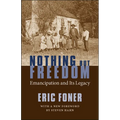 Nothing But Freedom: Emancipation and Its Legacy