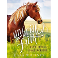 Unbridled Faith Devotions for Young Readers
