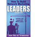 How To Build Network Marketing Leaders Volume Two: Activities and Lessons for MLM Leaders