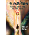 The Two Paths: Finding the World Beyond Belief