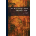 The Intimate Journal of George Sand