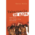 Tabernacle of Hate: Seduction Into Right-Wing Extremism, Second Edition