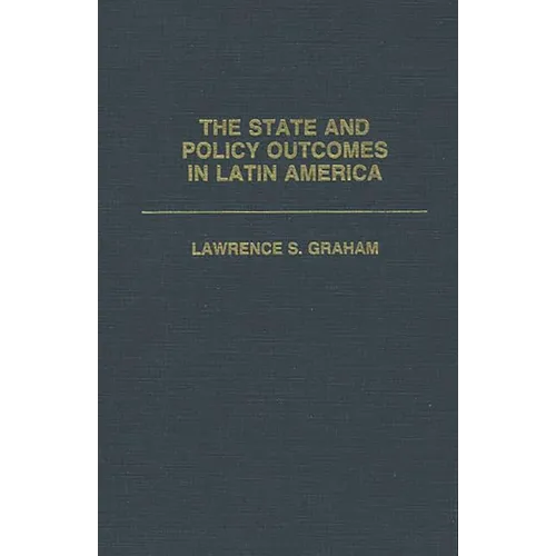 The State and Policy Outcomes in Latin America