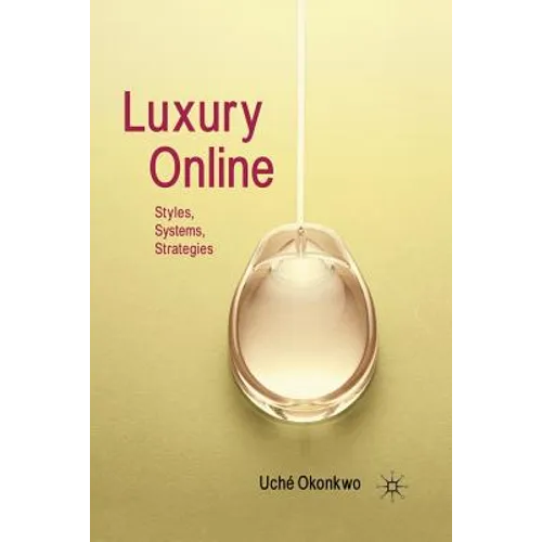 Luxury Online: Styles, Systems, Strategies