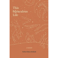This Miraculous Life: a memoir