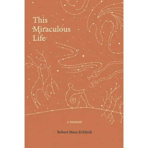 This Miraculous Life: a memoir