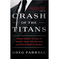 Crash of the Titans: Greed, Hubris, the Fall of Merrill Lynch, and the Near-Collapse of Bank of America