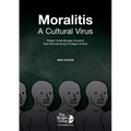 Moralitis, A Cultural Virus