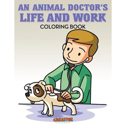 An Animal Doctor's Life and Work Coloring Book