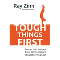 Tough Things First: Leadership Lessons from Silicon Valley's Longest Serving CEO