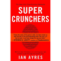 Super Crunchers: Why Thinking-By-Numbers is the New Way To Be Smart