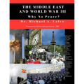 The Middle East And World War III: Why No Peace?
