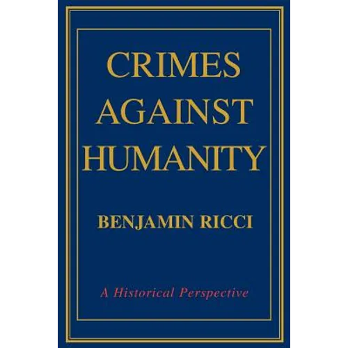 Crimes Against Humanity: A Historical Perspective