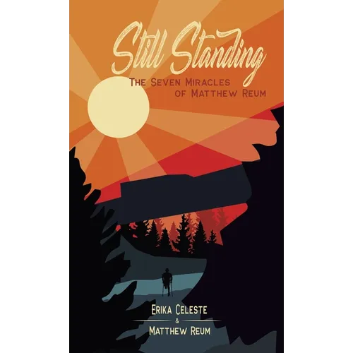 Still Standing: The Seven Miracles of Matthew Reum