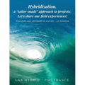 Hybridization, a "tailor-made" approach to projects: Waterfalls and Whirlpools in Real Life