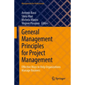 General Management Principles for Project Management: Effective Ways to Help Organizations Manage Business