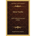 About Vanilla: 1850-1900 Anniversary (1900)