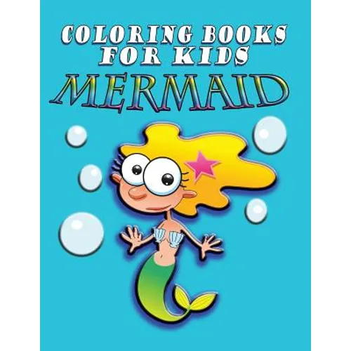 Coloring Book for Kids: Mermaids: Kids Coloring Book