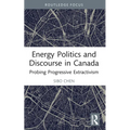 Energy Politics and Discourse in Canada: Probing Progressive Extractivism