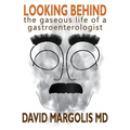 Looking Behind: The Gaseous Life of a Gastroenterologist