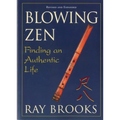 Blowing Zen: Finding an Authentic Life