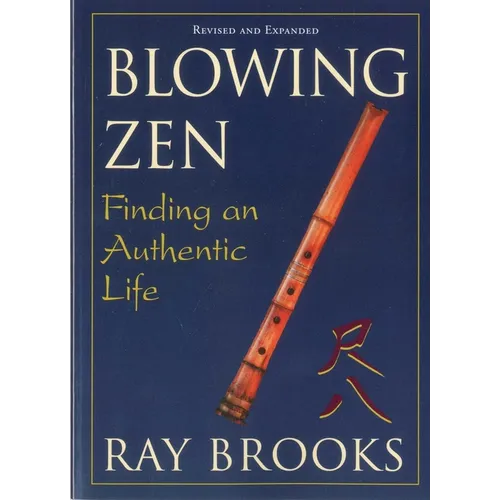 Blowing Zen: Finding an Authentic Life