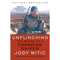 Unflinching: The Making of a Canadian Sniper
