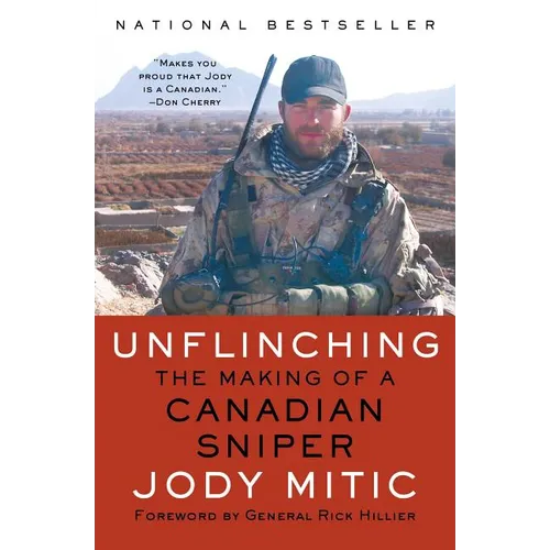 Unflinching: The Making of a Canadian Sniper