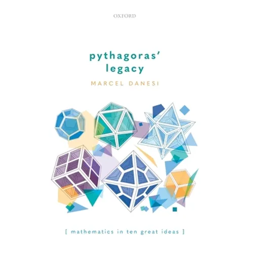 Pythagoras' Legacy: Mathematics in Ten Great Ideas