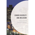 Gender Diversity and Inclusion: Contemporary and Historical Perspectives