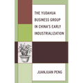 Yudahua Business Group in China's Early Industrialization