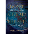 Don't Give Up the Ship: Woke Politics Are Endangering Our Military and Our Nation