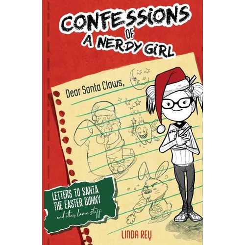 Letters To Santa, The Easter Bunny, And Other Lame Stuff: Diary #4 (Confessions of a Nerdy Girl Diary Series)