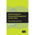 Implementing an Integrated Management System (IMS): The strategic approach