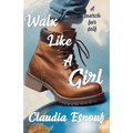 Walk Like A Girl: A Search For Self