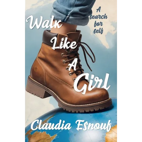 Walk Like A Girl: A Search For Self