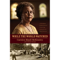 While the World Watched: A Birmingham Bombing Survivor Comes of Age During the Civil Rights Movement