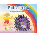 Rudi Rainbow: The Boy Who Fell from the Clouds