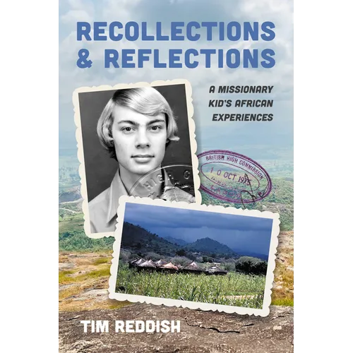Recollections and Reflections: A Missionary Kid's African Experiences