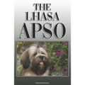 The Lhasa Apso: A Complete and Comprehensive Owners Guide to: Buying, Owning, Health, Grooming, Training, Obedience, Understanding and