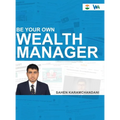 Be Your Own Wealth Manager - Financial Literacy