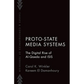 Proto-State Media Systems: The Digital Rise of Al-Qaeda and Isis