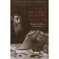 The Emergence of Modern Jewish Politics: Bundism and Zionism in Eastern Europe