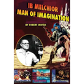 Ib Melchior: Man of Imagination
